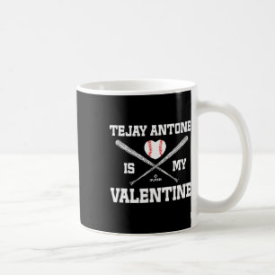 Tejay Antone Is My Valentine Cincinnati Valentine' Coffee Mug