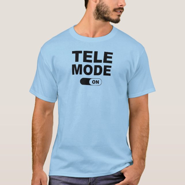 Tele Mode On T-Shirt (Front)