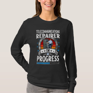 Telecommunications Repairer In Progress Trainee St T-Shirt