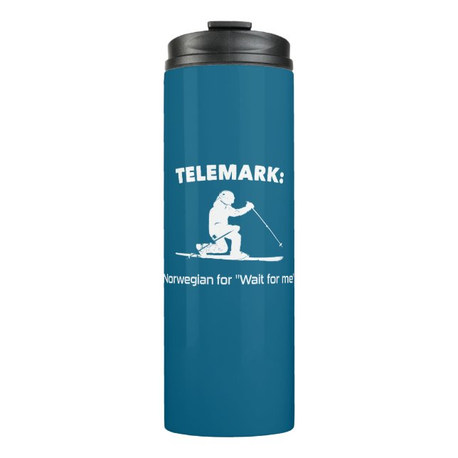 Telemark: Norwegian For "Wait For Me" Thermal Tumbler (Front)