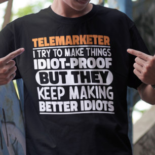 Telemarketer I Try To Make Things Funny Sayings T-Shirt