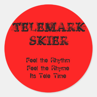TELEMARKSKIER, Feel the RhythmFeel the RhymeIts... Classic Round Sticker