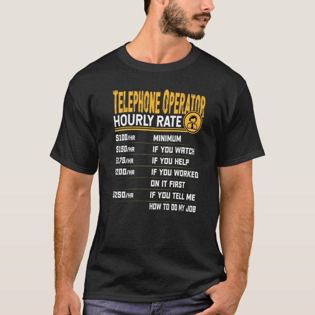 Telephone Operator Hourly Rate  Switchboard Operat T-Shirt (Front)