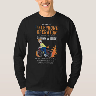 Telephone Operator Like Riding Bike Cyclist T-Shirt