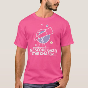 Telescope Gazer Star Chaser Astronomy T-Shirt
