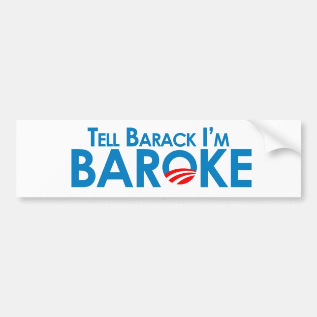 Tell Barack Im Baroke Bumper Sticker (Front)