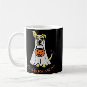 Tell Dog Said Boo Rate Dogs Halloween Ghost Dog Coffee Mug