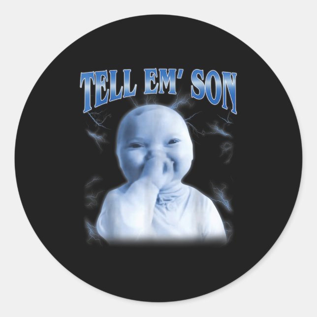 Tell em Son Ai Niche Baby Holding Laugh Gen Z Tuff Classic Round Sticker (Front)