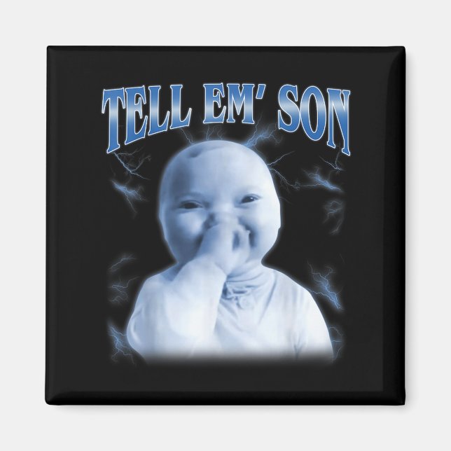 Tell em Son Ai Niche Baby Holding Laugh Gen Z Tuff Magnet (Front)