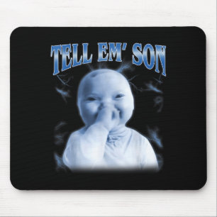 Tell em Son Ai Niche Baby Holding Laugh Gen Z Tuff Mouse Mat