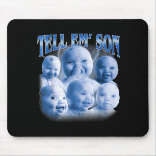 Tell em Son Funny Ai Niche Baby Laugh Holding Gen  Mouse Mat