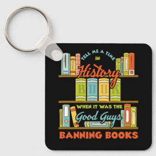 Tell Me A Time In History Book Lover Read Banned B Key Ring