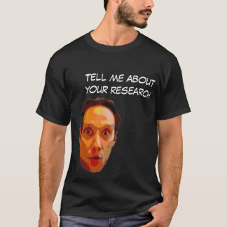Tell me about your research T-Shirt