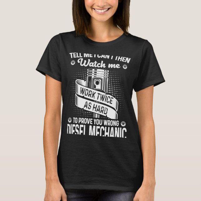 Tell Me I Can't Then Watch Me To Prove You Wrong M T-Shirt (Front)
