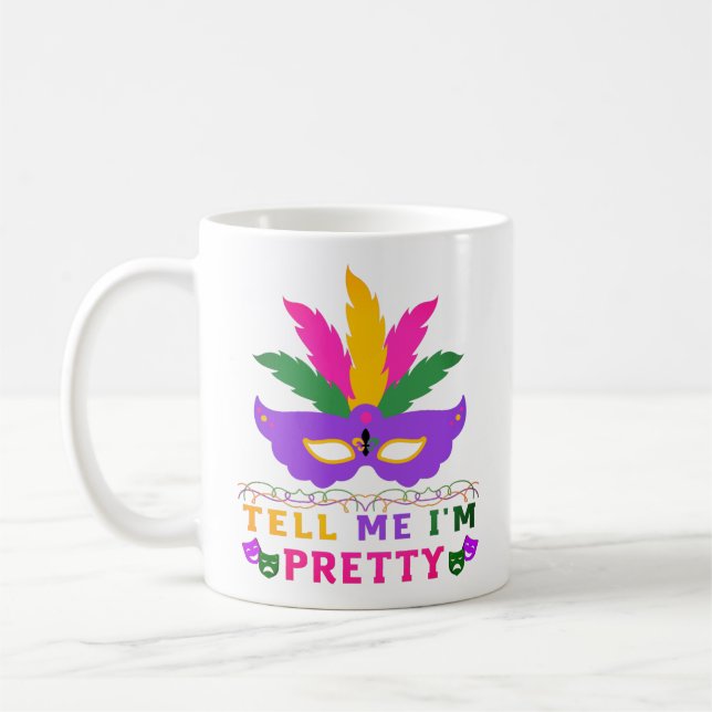 Tell Me I'm Pretty Mardi Gras Festival Coffee Mug (Left)