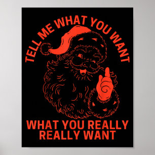Tell Me What You Want Funny Christmas Santa Xmas W Poster
