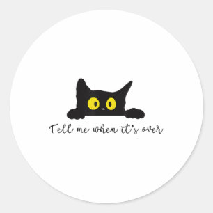 Tell Me When Its Over Classic Round Sticker