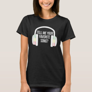 Tell Me Your Favourite Song Ice Breaker Headphones T-Shirt