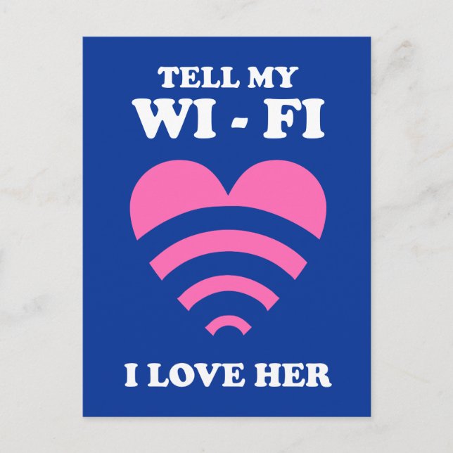 Tell My WiFi I Love Her Postcard (Front)