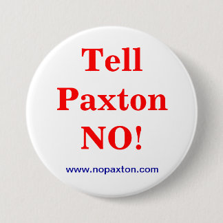 Tell Paxton No! 7.5 Cm Round Badge