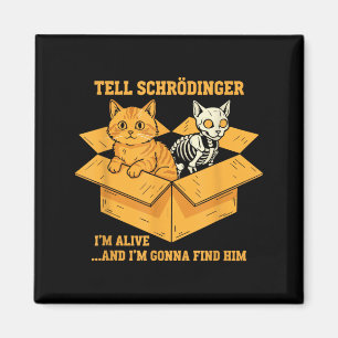 Tell Schrödinger Alive And Coming For Physics Magnet