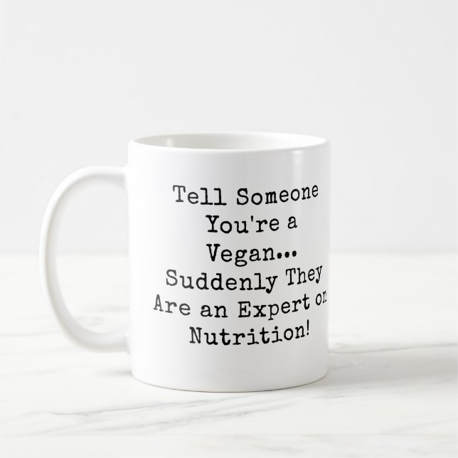Tell Someone You're a Vegan Nutrition Expert Coffee Mug (Left)