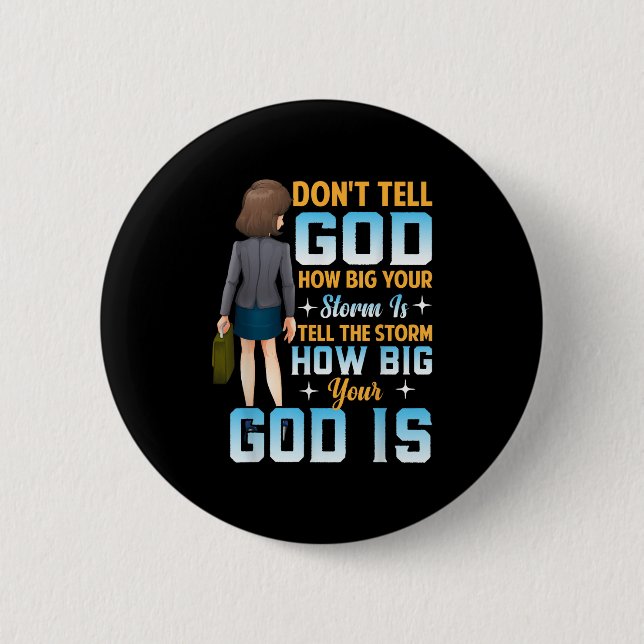 Tell The How Big Your God Is - Christian Motivatio 6 Cm Round Badge (Front)
