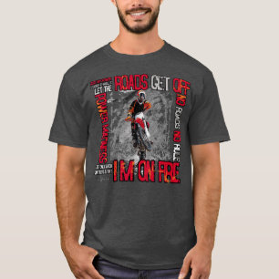 Tell The Roads Get OFF Motocross Bike Offroad T-Shirt