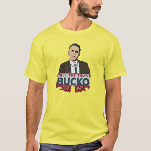 Tell The Truth, Bucko - Dr. Jordan Peterson T-Shirt