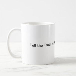 Tell the Truth Mug