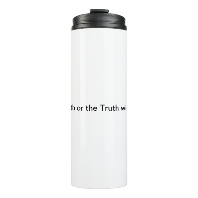 Tell the Truth Thermal Tumbler (Front)