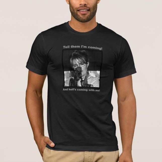 Tell them I'm coming... T-Shirt (Front)