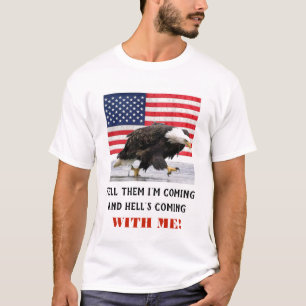 Tell Them I'm Coming!!! T-Shirt