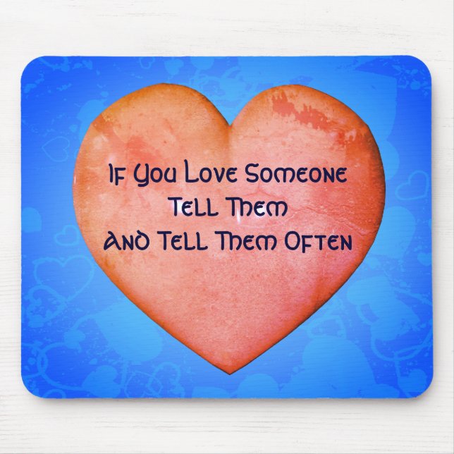 Tell Them You Love Them Inspirational  Mouse Mat (Front)