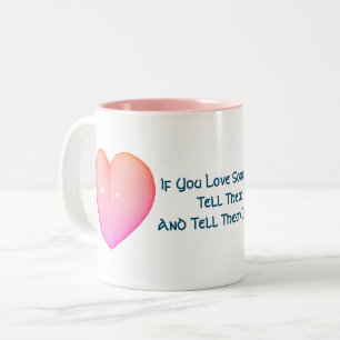 Tell Them You Love Them Inspirational Two-Tone Coffee Mug