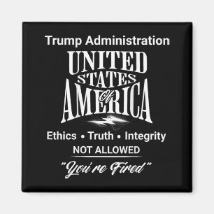 Tell Truth You're Fired Trump Administration No Et Magnet