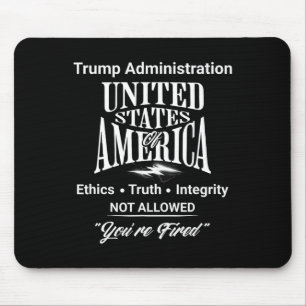 Tell Truth You're Fired Trump Administration No Et Mouse Mat