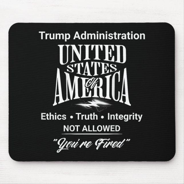 Tell Truth You're Fired Trump Administration No Et Mouse Mat (Front)