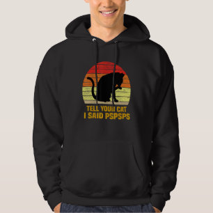 Tell Your Cat I Said Popups Cat Hoodie