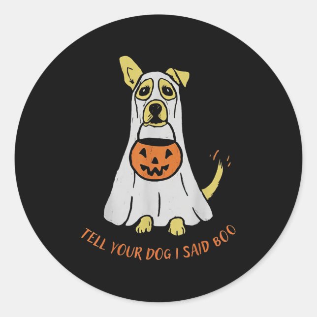 Tell Your Dog I Said Boo We Rate Dogs Halloween Gh Classic Round Sticker (Front)