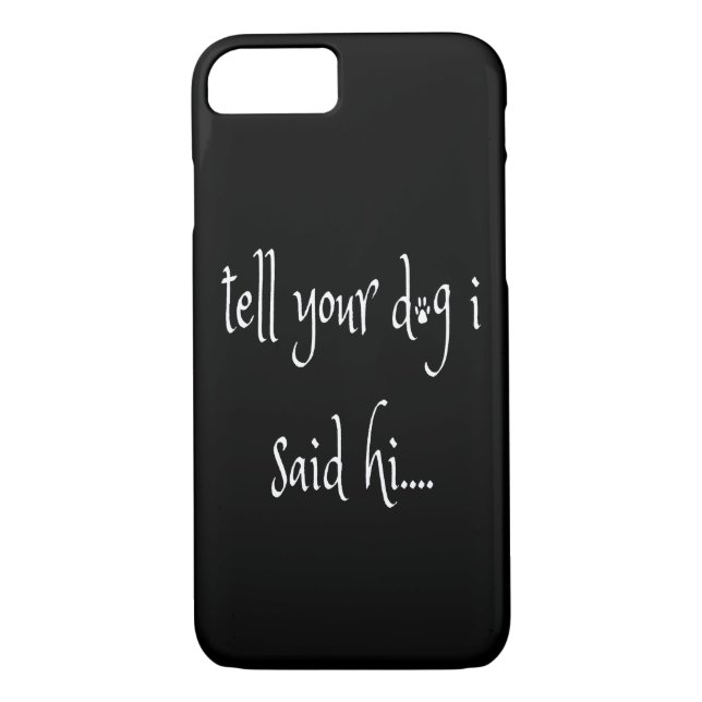 Tell Your Dog I said Hi Case-Mate iPhone Case (Back)