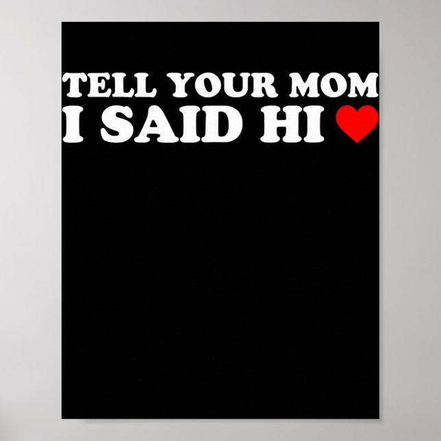 Tell Your Mum I Said Hi Heart  Poster (Front)