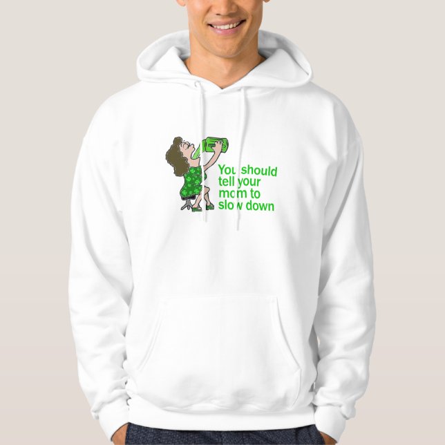 Tell Your Mum To Slow Down Hoodie (Front)
