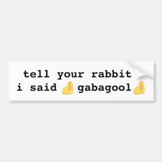 tell your rabbit i said gabagool bumper sticker