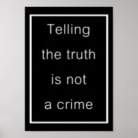 Telling the truth is not a crime (black poster)
