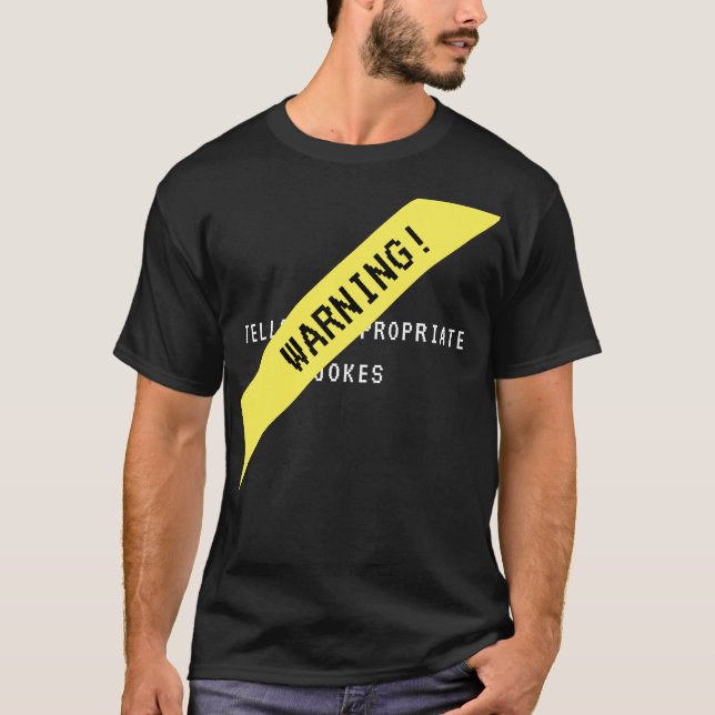 Tells inappropriate jokes T-Shirt (Front)