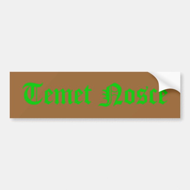 Temet Nosce Bumper Sticker (Front)