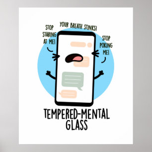Tempered-mental Glass Cute Cellphone Pun Poster