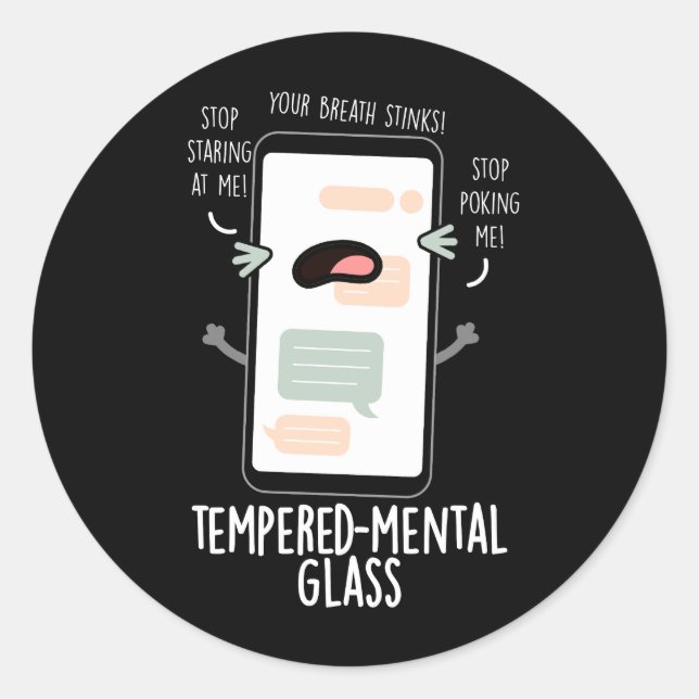 Tempered-mental Glass Funny Cellphone Pun Dark BG Classic Round Sticker (Front)