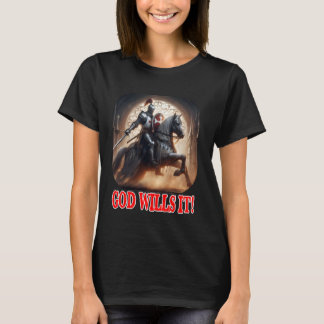 Templar Knight God Wills It on Horse Crusader in A T-Shirt